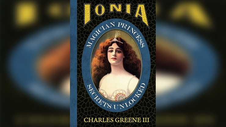 Ionia: Magician Princess Secrets Unlocked by Charles Greene III