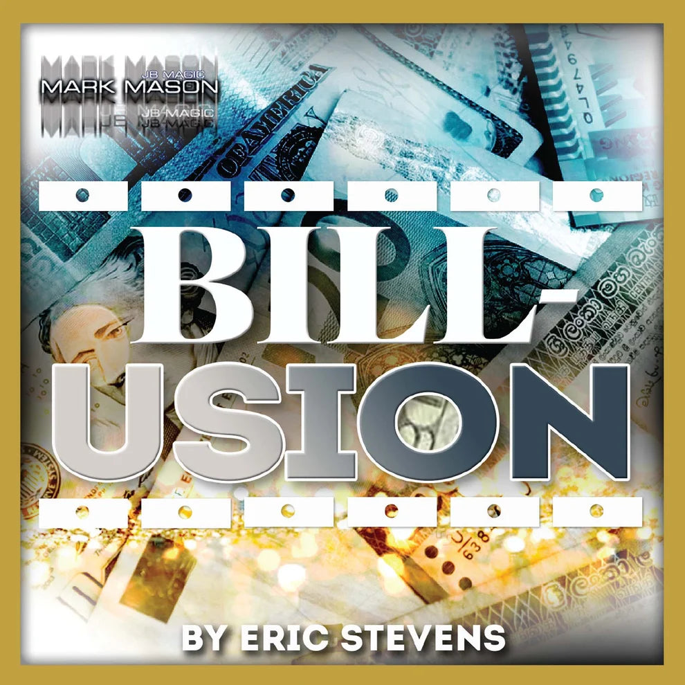 Bill-usion by Eric Stevens and Mark Mason